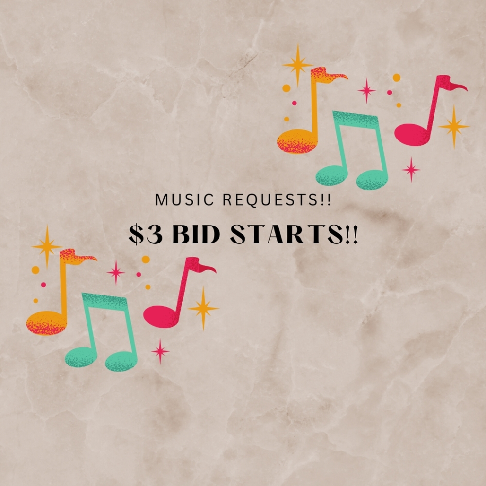 SONG REQUESTS START AT $3!!!